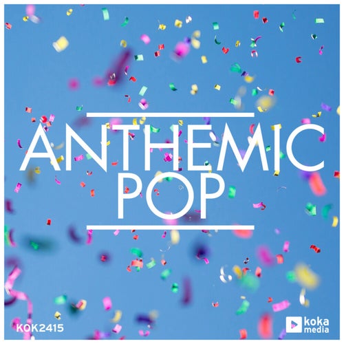 Anthemic Pop