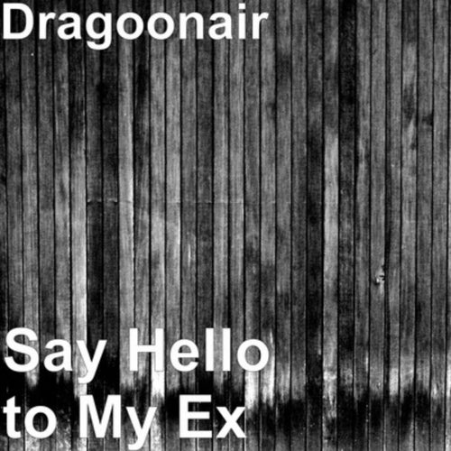 Say Hello To My Ex