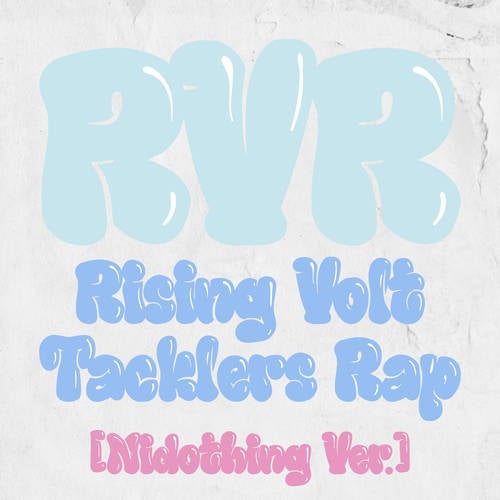 RVR~Rising Volt Tacklers Rap~ (Nidothing Version)