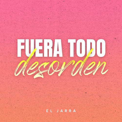 Fuera Todo Desorden