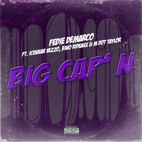 Big Cap'N (feat. Icewear Vezzo, M Dot Taylor & Bino Rideaux)