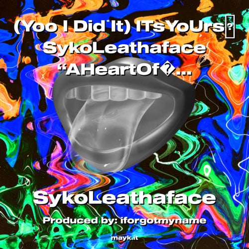 (Yoo I Did It) ITsYoUrsSykoLeathaface AHeartOfColors2022