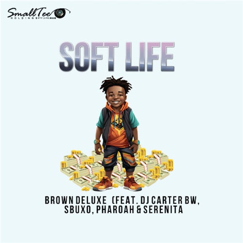 Soft Life (feat. Dj Carter BW, Sbuxo, Pharoah & Serenita)