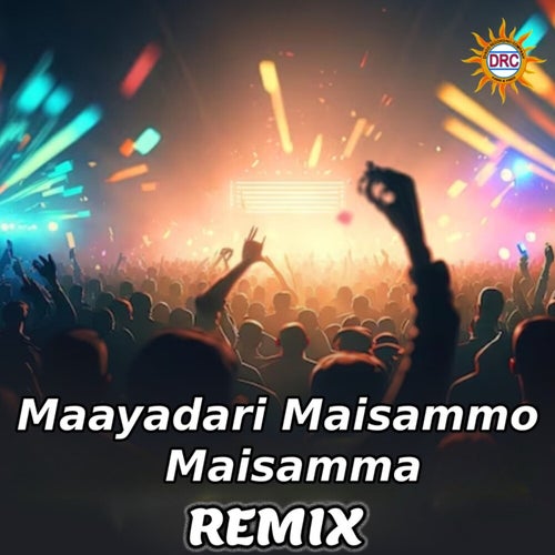 Maayadari Maisammo Maisamma (Remix)