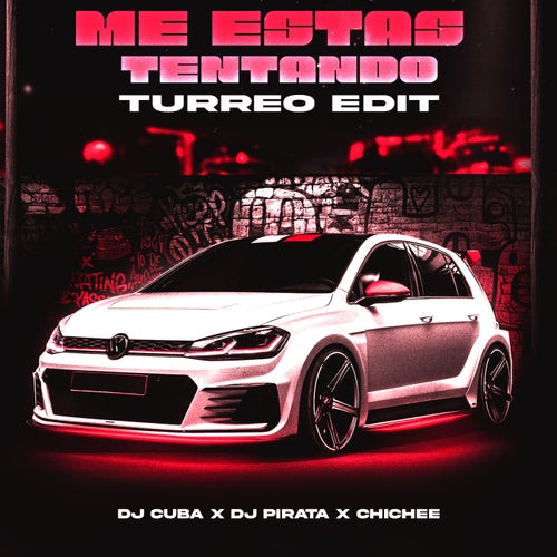 Me Estas Tentando (Turreo Edit)