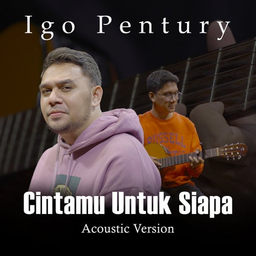 Cintamu Untuk Siapa (Acoustic Version)