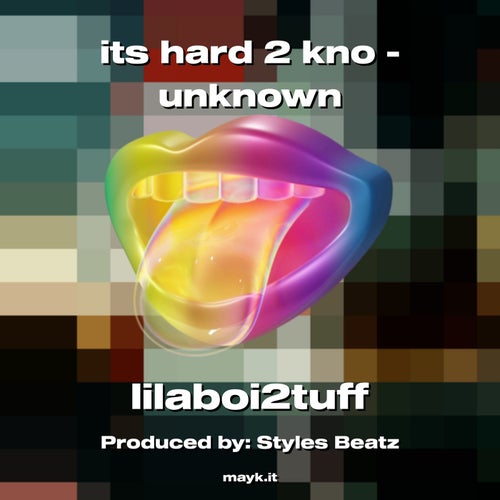 its hard 2  kno -unknown