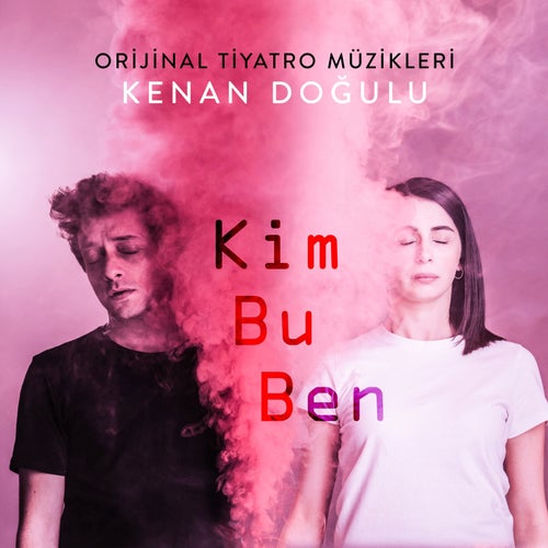 Kim Bu Ben (Orijinal Tiyatro Müzikleri)