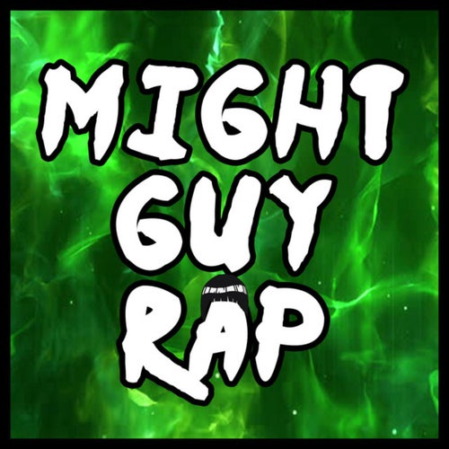 Might Guy Rap