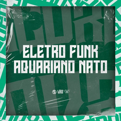 Eletro Funk Aquariano Nato