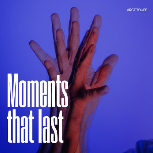 Moments that Last