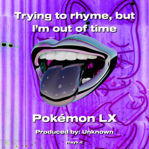 Trying to rhyme but I’m out of time