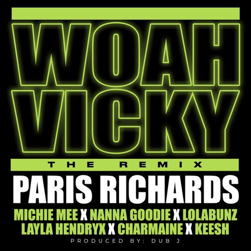 Woah Vicky (feat. Michie Mee, Nanna Goodie, LolaBunz, Layla Hendryx, Charmaine & TherealKeesh) [Remix]