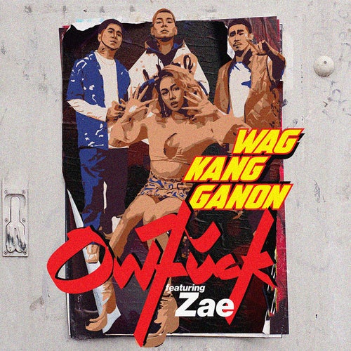 Wag Kang Ganon (feat. Zae)