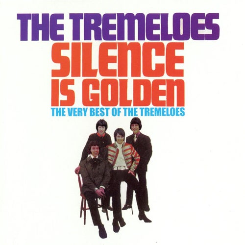 Silence Is Golden - The Very Best of The Tremeloes