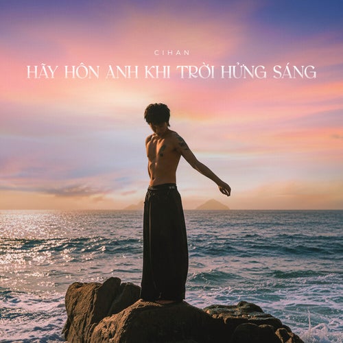 Hãy hôn anh khi trời hửng sáng
