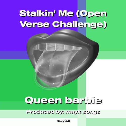 Stalkin' Me (Open Verse Challenge)