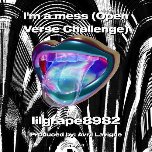 Im a mess (Open Verse Challenge)