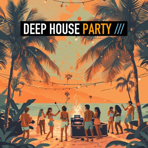 Deep House Party (Beach Club Set)