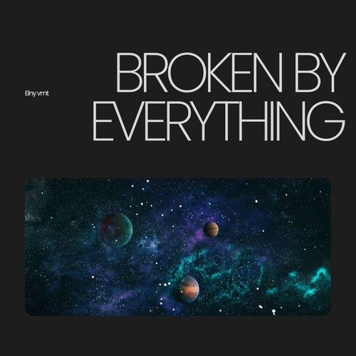 Broken By Everything