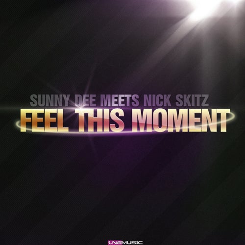 Feel This Moment (Sunny Dee Meets Nick Skitz)