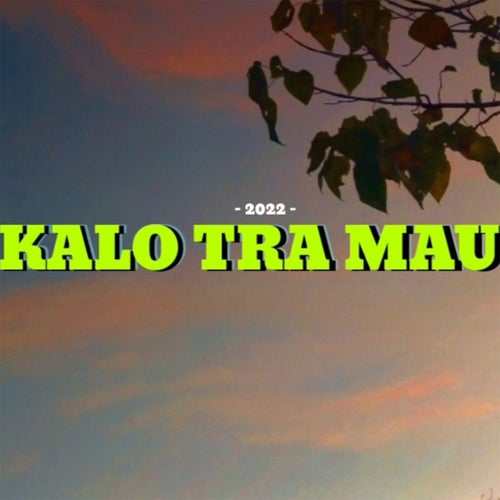 KALO TRA MAU