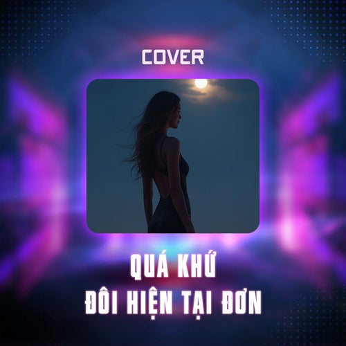 Quá Khứ Đôi Hiện Tại Đơn (Cover)