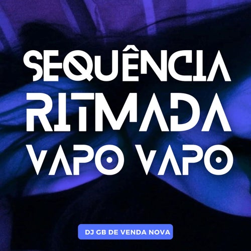 Sequência Ritmada Vapo Vapo