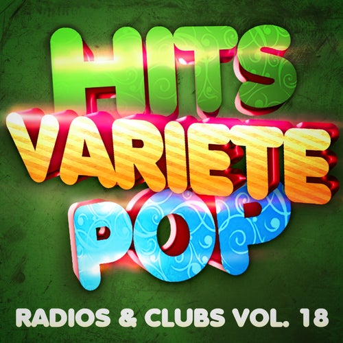Hits Variété Pop Vol. 18 (Top Radios & Clubs)