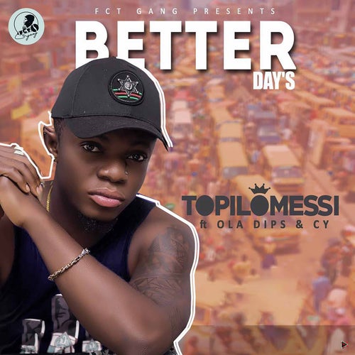 Better Day's (feat. Oladips & CY)
