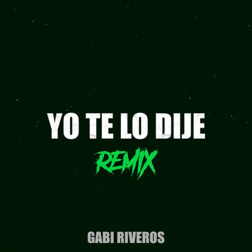 Yo Te Lo Dije (Remix)