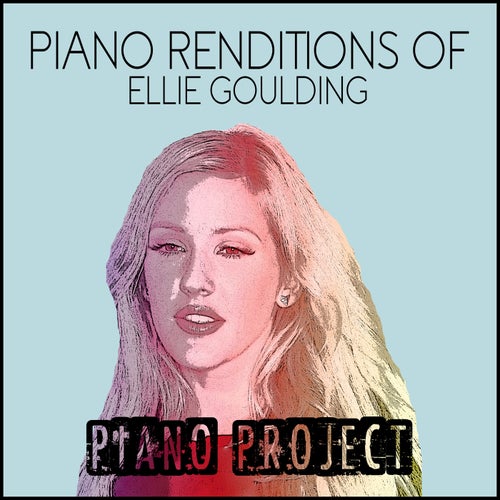 Piano Renditions  of Ellie Goulding