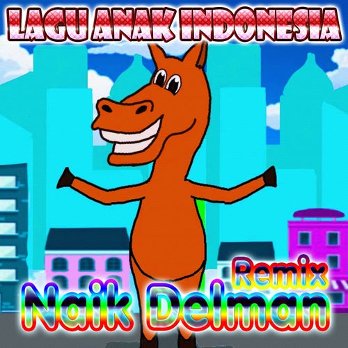 Naik Delman (DJ Lagu Anak Remix)