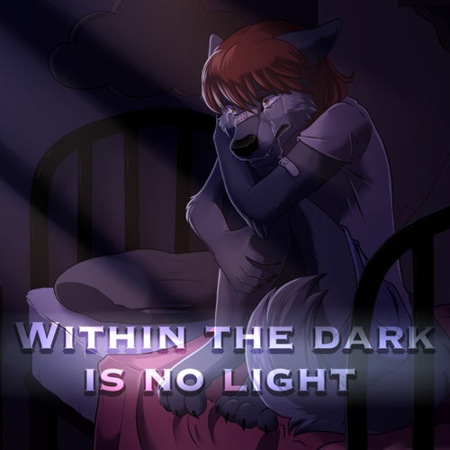 Within the dark is no light