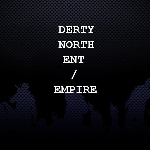 Derty North Ent / EMPIRE Profile