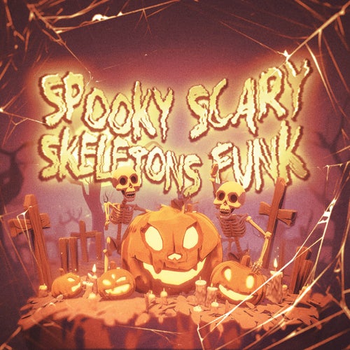 SPOOKY SCARY SKELETONS FUNK