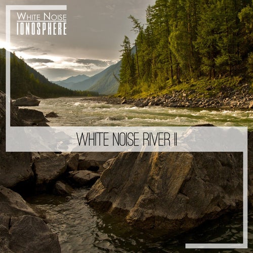 White Noise River 2
