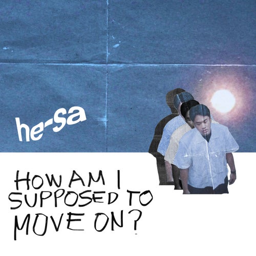 HOW AM I SUPPOSED TO MOVE ON?