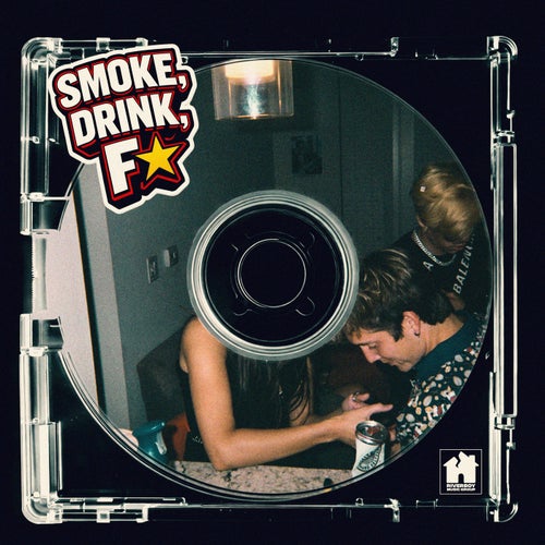 SMOKE, DRINK, F★