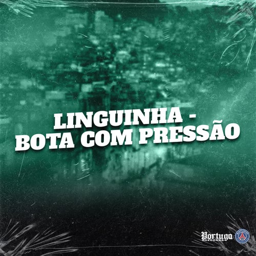 Linguinha - Bota Com Pressão