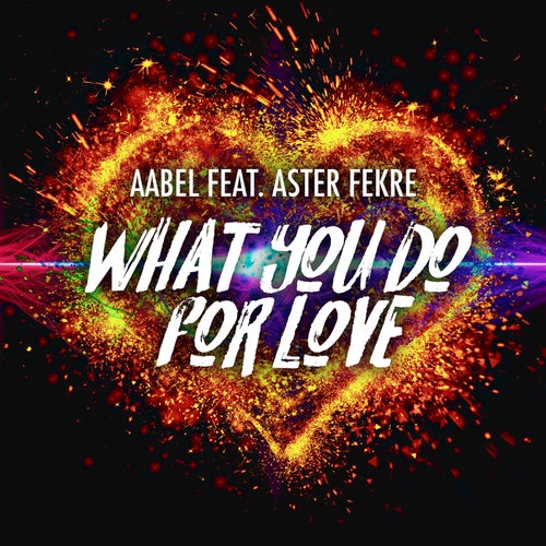 What You Do For Love (feat. Aster Fekre)