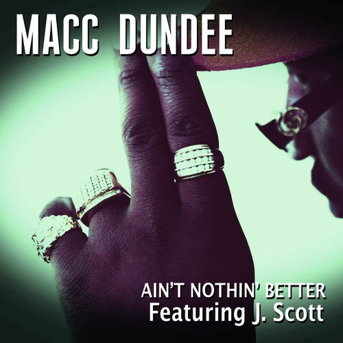 Ain't Nothin' Better (feat. J Scott)