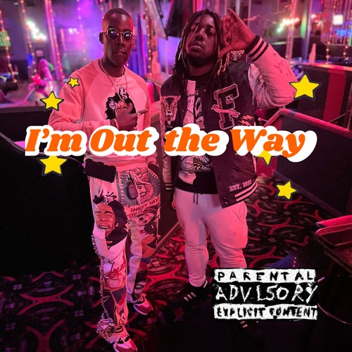 I'm Out The Way