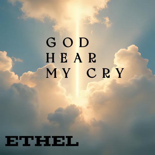 God hear my cry