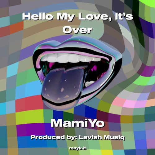 Hello My   It’s Over