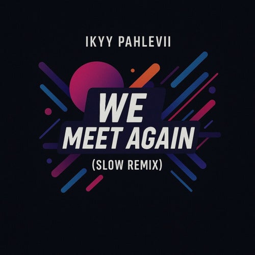 We Meet Again (Slow Remix)