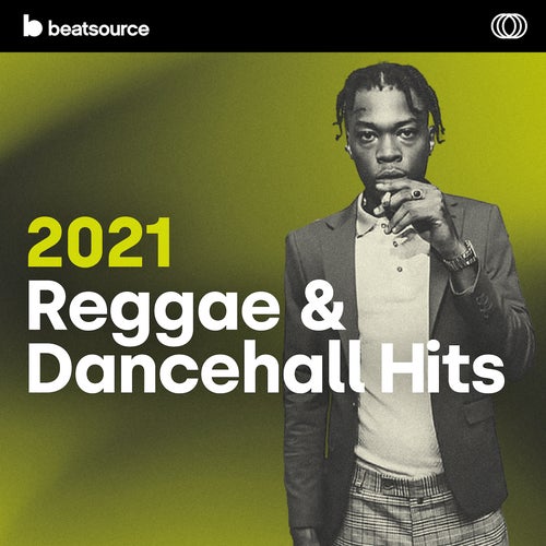 2021 Reggae & Dancehall Hits playlist