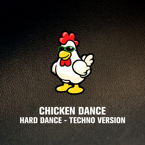 Chicken Dance (Hard Dance - Techno Version)