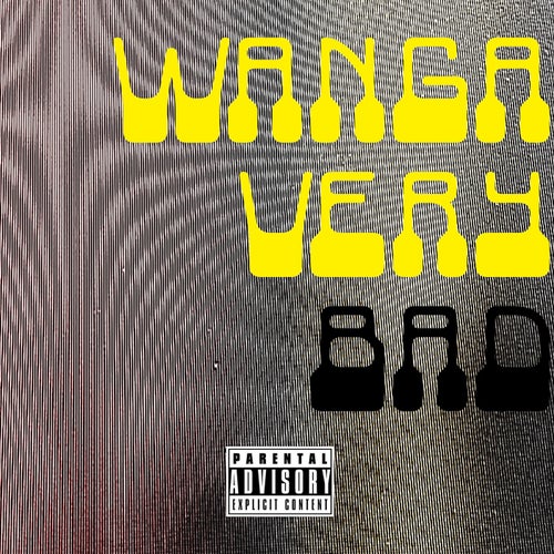 Wanga very bad