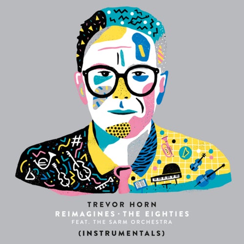 Trevor Horn Reimagines The Eighties (Instrumentals)